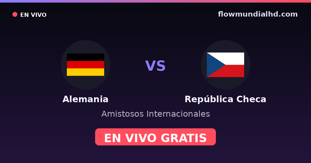 Alemania vs República Checa — Amistosos Internacionales, Eliminatorias UEFA · historial y dónde ver en vivo gratis en FlowMundial HD