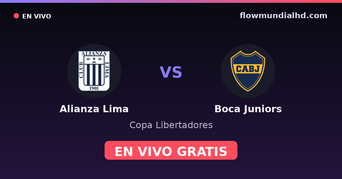 Alianza Lima vs Boca Juniors — Copa Libertadores · historial y dónde ver en vivo gratis en FlowMundial HD