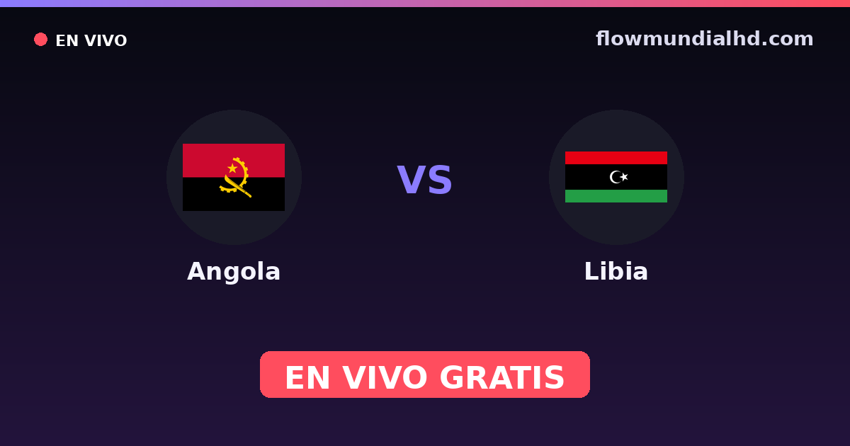 Angola vs Libia — World Cup Qual. CAF · historial y dónde ver en vivo gratis en FlowMundial HD