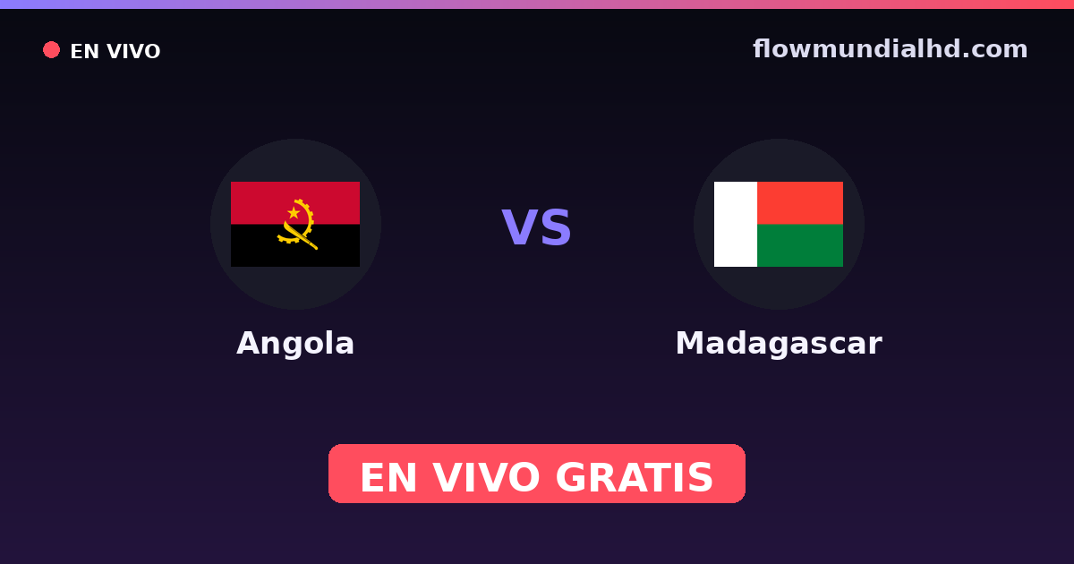 Angola vs Madagascar — Copa COSAFA, Clasificación Copa África · historial y dónde ver en vivo gratis en FlowMundial HD