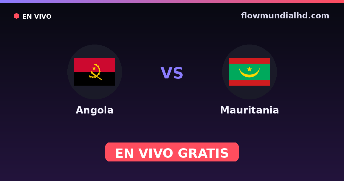 Angola vs Mauritania — Campeonato Africano de Naciones, Amistosos Internacionales · historial y dónde ver en vivo gratis en FlowMundial HD