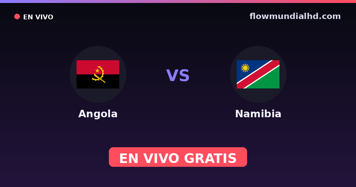 Angola vs Namibia — Copa COSAFA, Copa África · historial y dónde ver en vivo gratis en FlowMundial HD