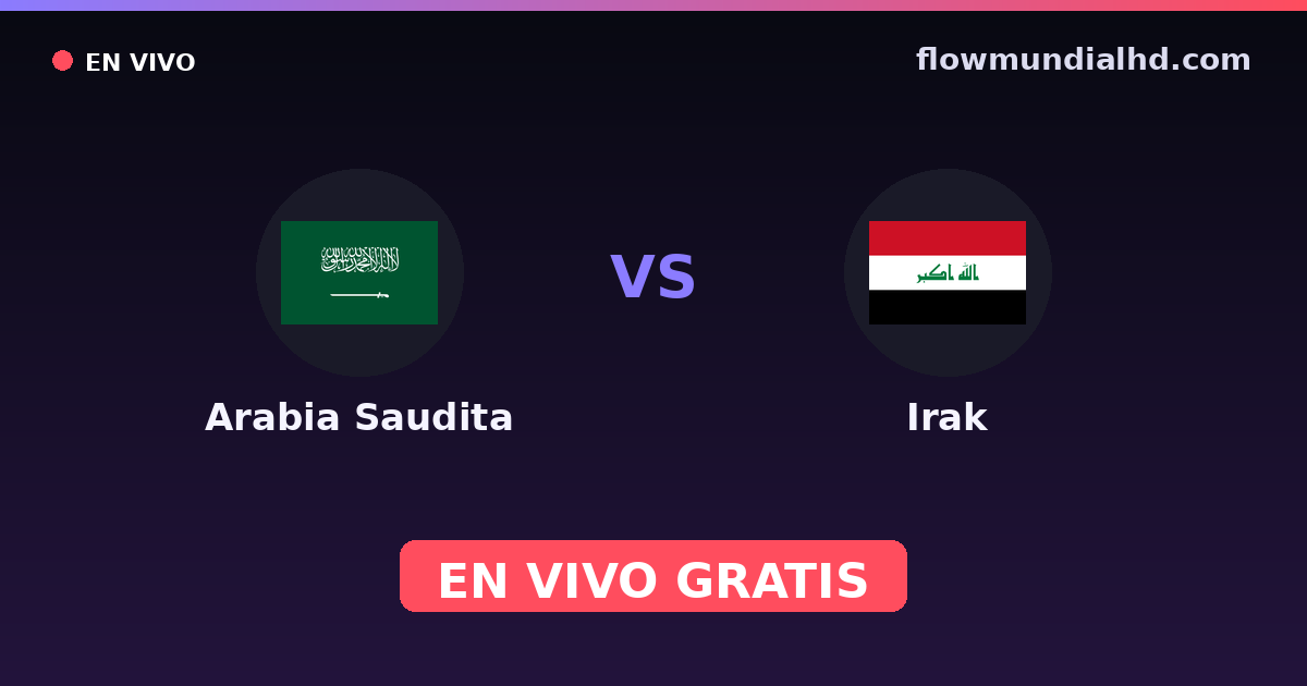 Arabia Saudita vs Irak — Gulf Cup, Eliminatorias asiaticas al Mundial · historial y dónde ver en vivo gratis en FlowMundial HD