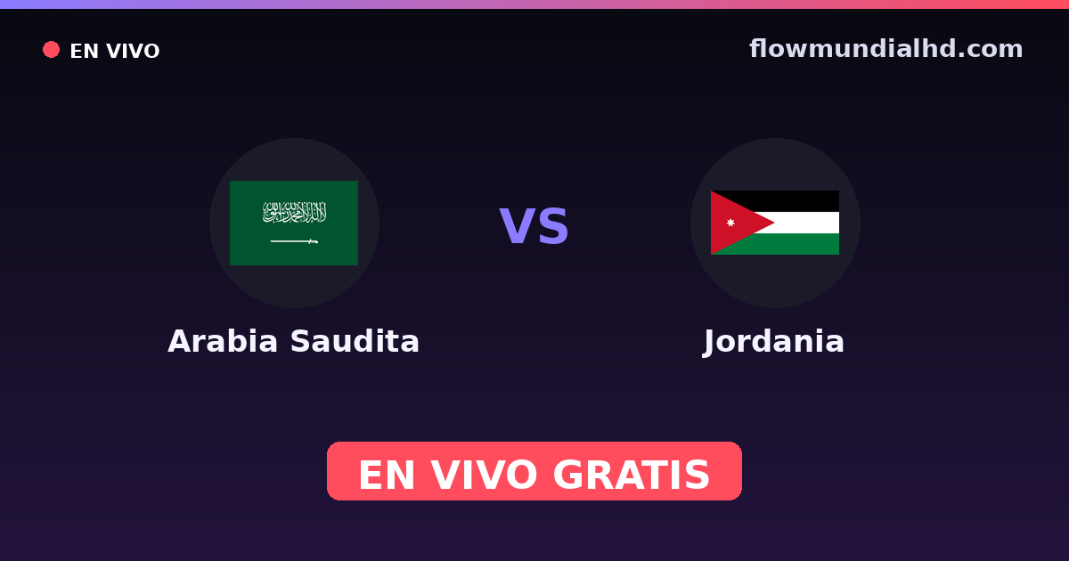 Arabia Saudita vs Jordania — Arab Cup, WAFF Championship · historial y dónde ver en vivo gratis en FlowMundial HD