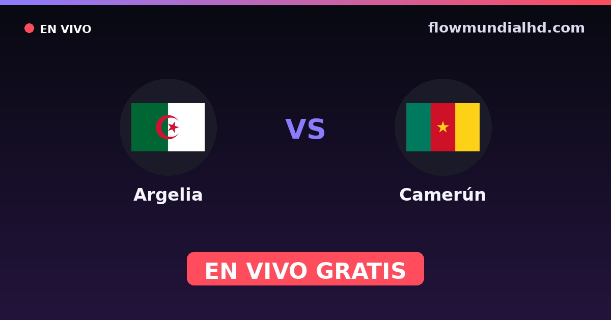 Argelia vs Camerún — World Cup Qual. CAF · historial y dónde ver en vivo gratis en FlowMundial HD