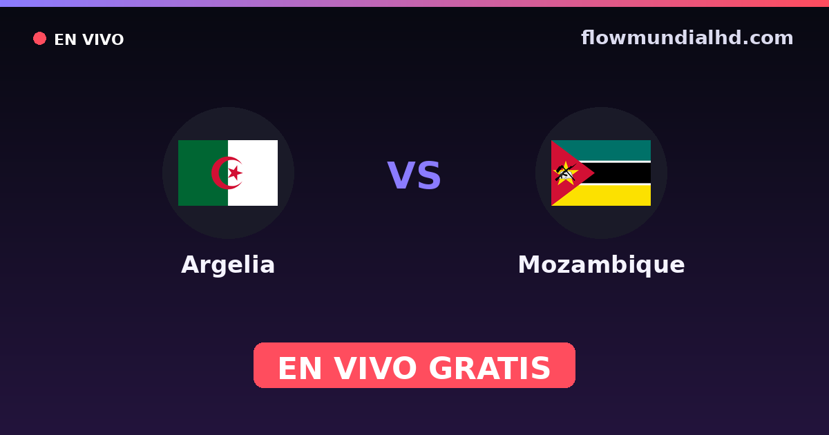 Argelia vs Mozambique — Campeonato Africano de Naciones, World Cup Qual. CAF · historial y dónde ver en vivo gratis en FlowMundial HD
