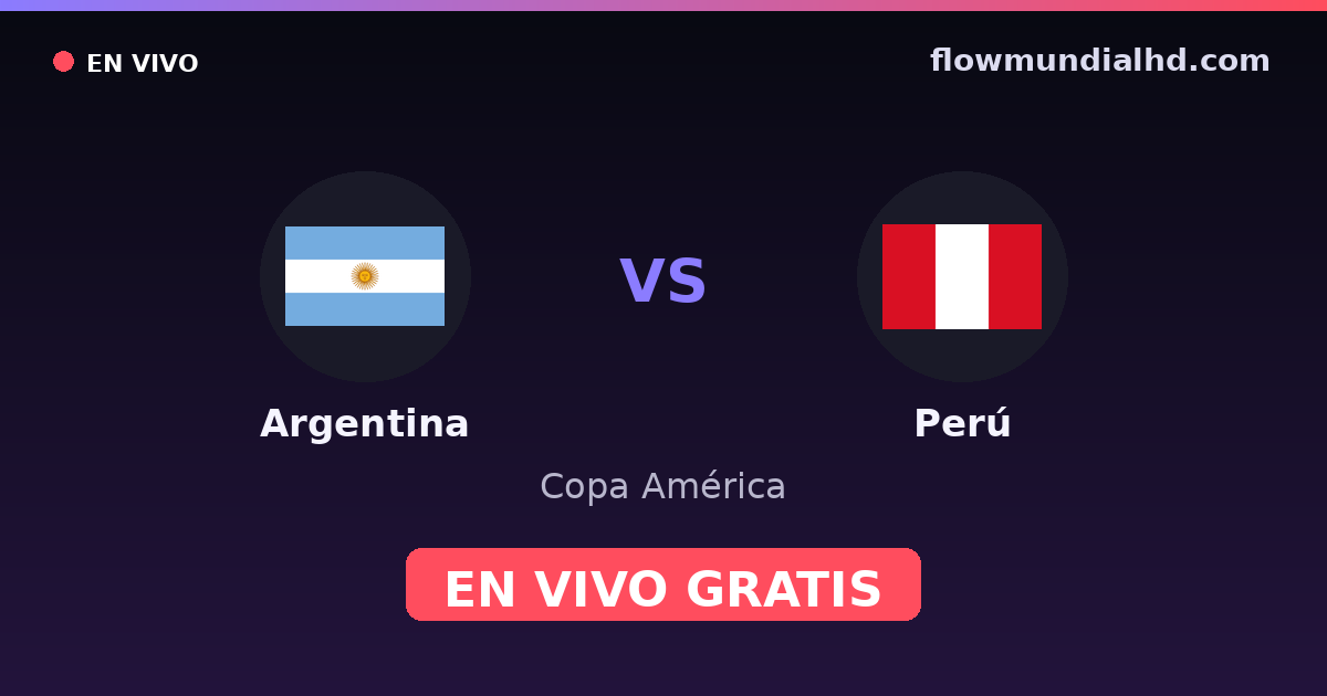 Argentina vs Perú — Copa América, Eliminatorias CONMEBOL · historial y dónde ver en vivo gratis en FlowMundial HD