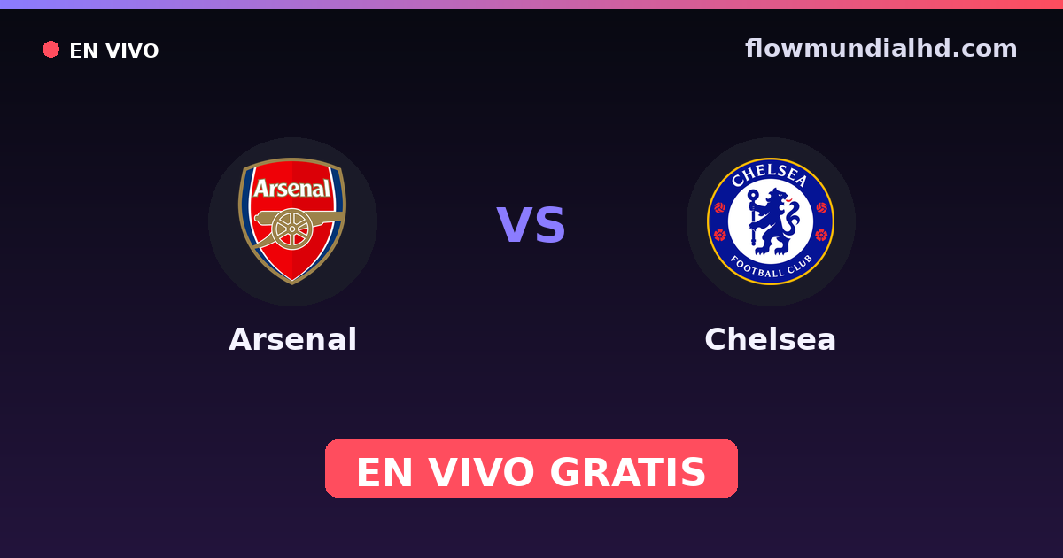 Arsenal vs Chelsea — EFL Cup, UEFA Europa League · historial y dónde ver en vivo gratis en FlowMundial HD