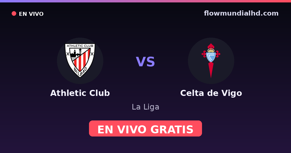 Athletic Club vs Celta de Vigo — La Liga · historial y dónde ver en vivo gratis en FlowMundial HD