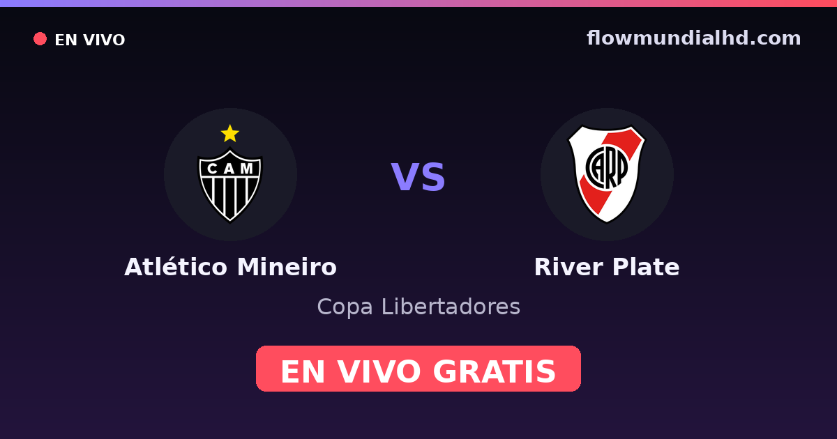 Atlético Mineiro vs River Plate — Copa Libertadores · historial y dónde ver en vivo gratis en FlowMundial HD