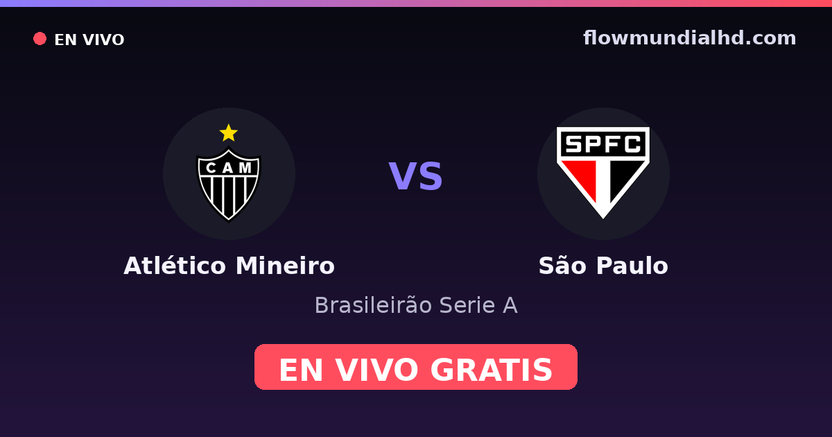 Atlético Mineiro vs São Paulo — Brasileirão Serie A, Copa do Brasil · historial y dónde ver en vivo gratis en FlowMundial HD