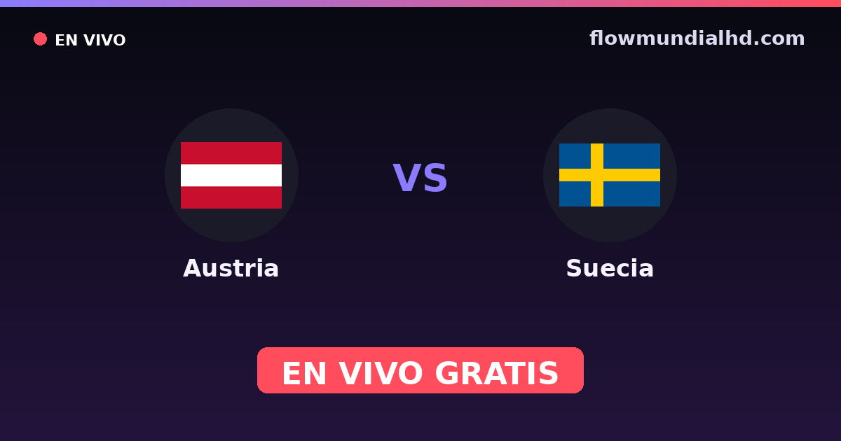 Austria vs Suecia — Clasificacion Eurocopa, Amistosos Internacionales · historial y dónde ver en vivo gratis en FlowMundial HD