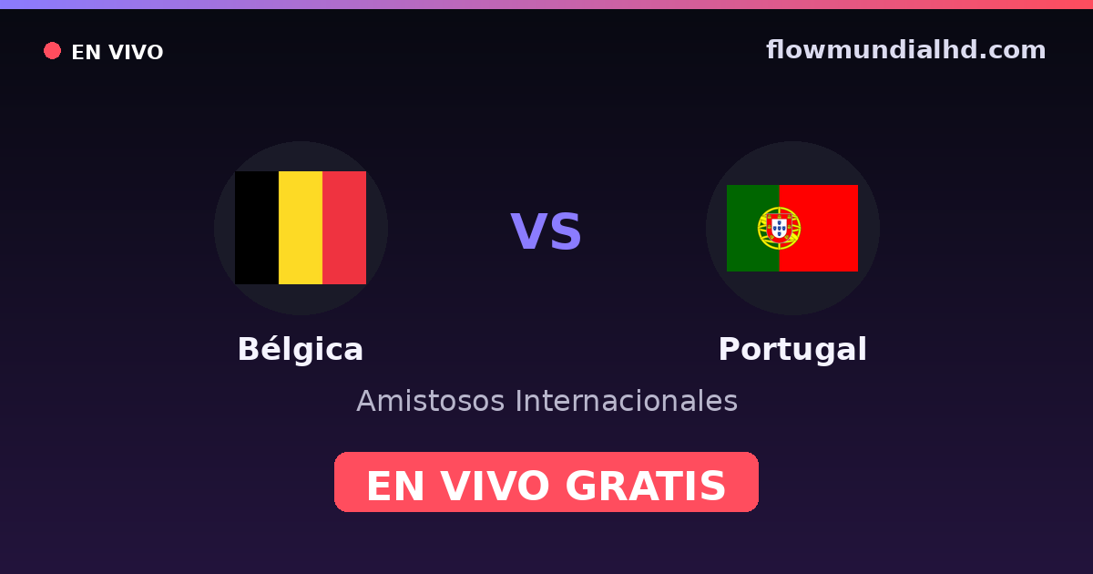 Bélgica vs Portugal — Amistosos Internacionales, Eurocopa · historial y dónde ver en vivo gratis en FlowMundial HD