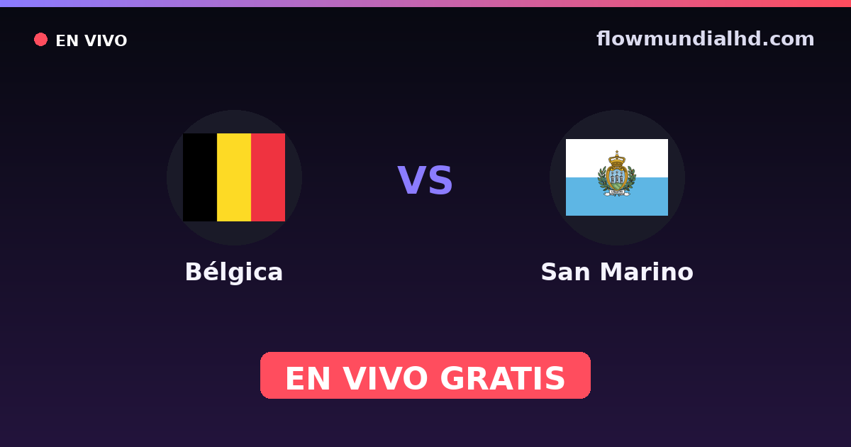 Bélgica vs San Marino — Clasificacion Eurocopa, Eliminatorias UEFA · historial y dónde ver en vivo gratis en FlowMundial HD