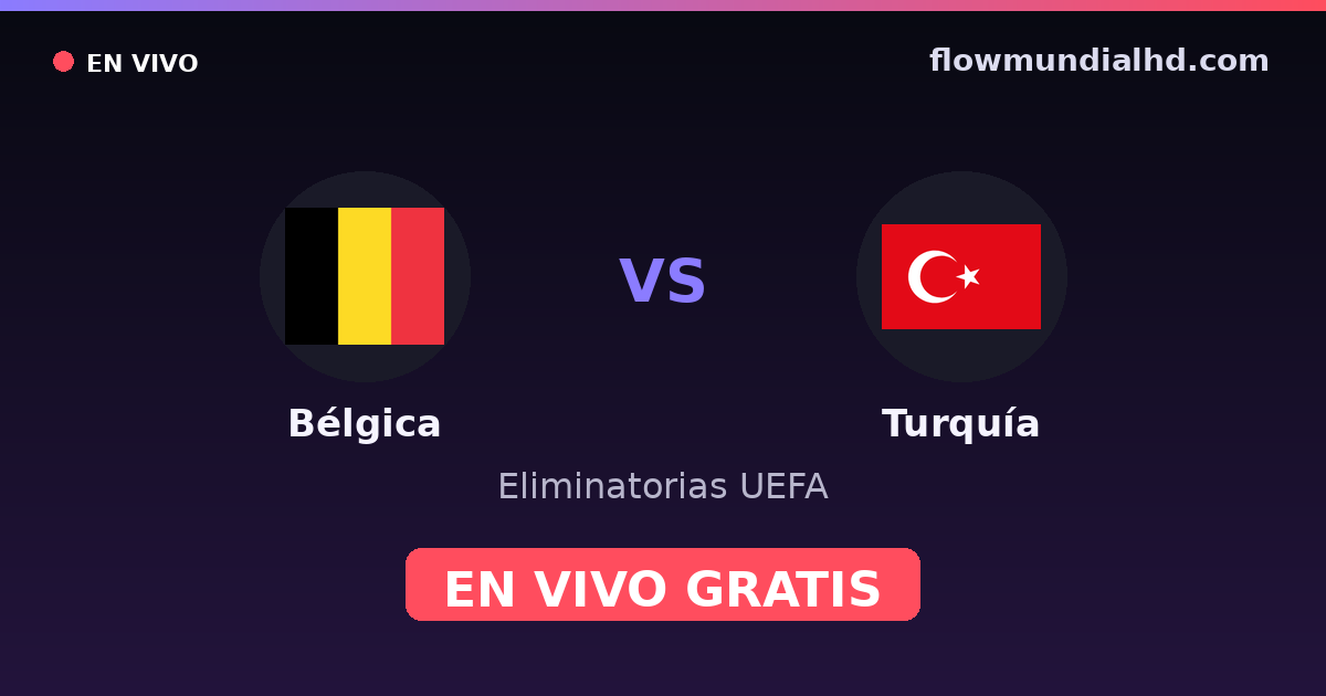 Bélgica vs Turquía — Eliminatorias UEFA, Eurocopa · historial y dónde ver en vivo gratis en FlowMundial HD