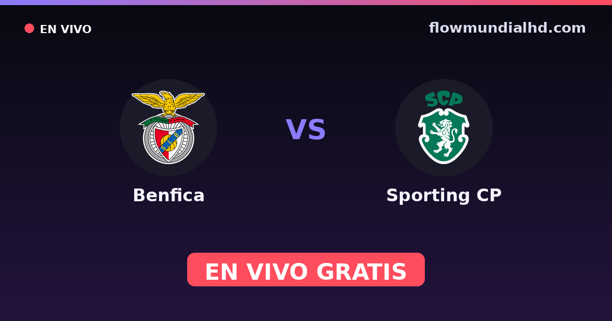 Benfica vs Sporting CP — Liga Portugal Betclic, Supertaça · historial y dónde ver en vivo gratis en FlowMundial HD