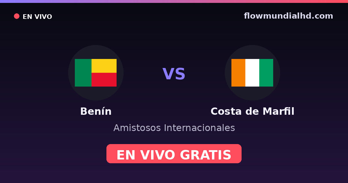 Benín vs Costa de Marfil — Amistosos Internacionales · historial y dónde ver en vivo gratis en FlowMundial HD