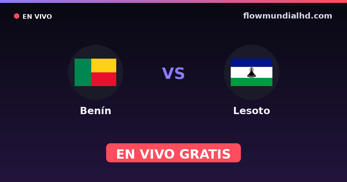 Benín vs Lesoto — World Cup Qual. CAF , Clasificación Copa África · historial y dónde ver en vivo gratis en FlowMundial HD