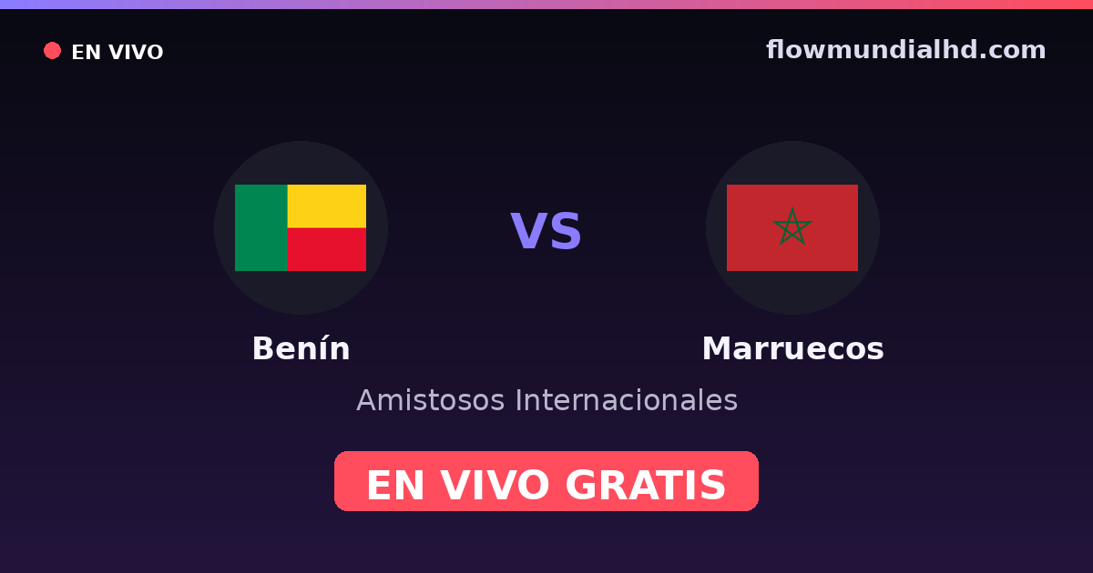 Benín vs Marruecos — Amistosos Internacionales, Copa África · historial y dónde ver en vivo gratis en FlowMundial HD