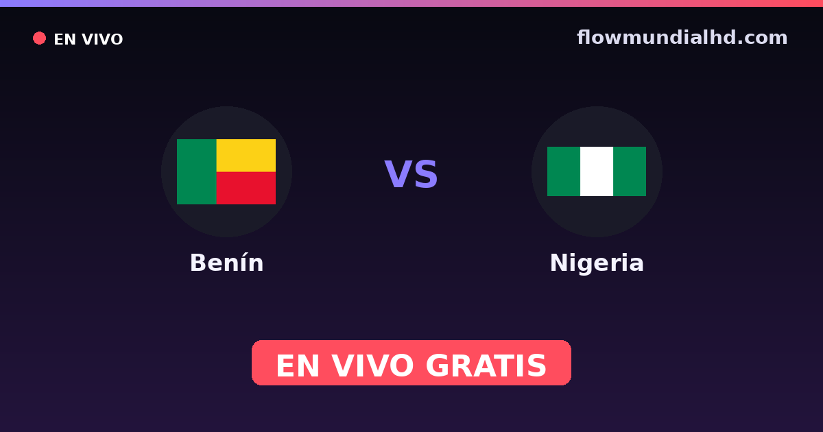 Benín vs Nigeria — World Cup Qual. CAF , Copa África · historial y dónde ver en vivo gratis en FlowMundial HD