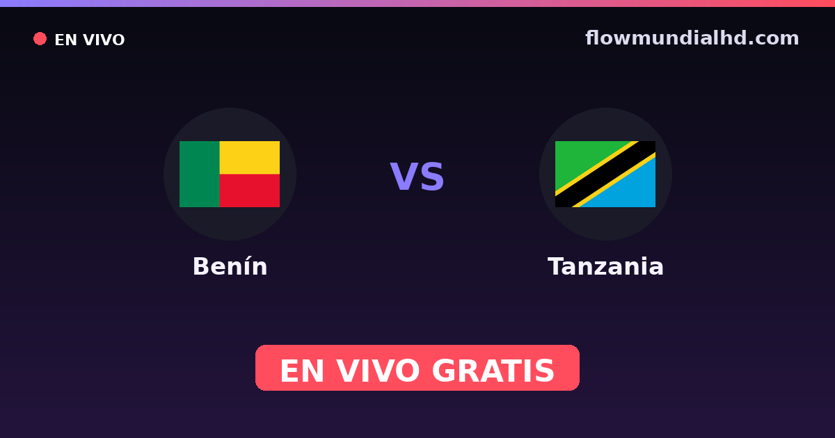 Benín vs Tanzania — World Cup Qual. CAF , Amistosos Internacionales · historial y dónde ver en vivo gratis en FlowMundial HD
