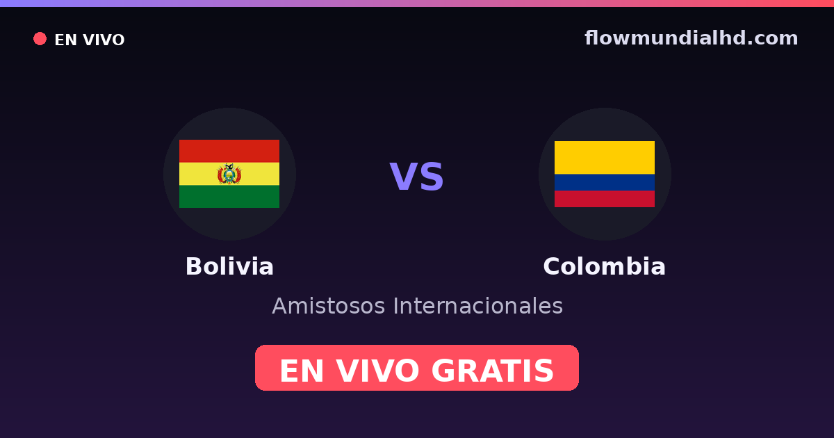 Bolivia vs Colombia — Amistosos Internacionales, Copa América · historial y dónde ver en vivo gratis en FlowMundial HD