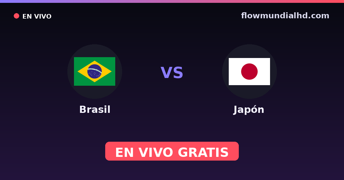 Brasil vs Japón — Mundial, Amistosos Internacionales · historial y dónde ver en vivo gratis en FlowMundial HD