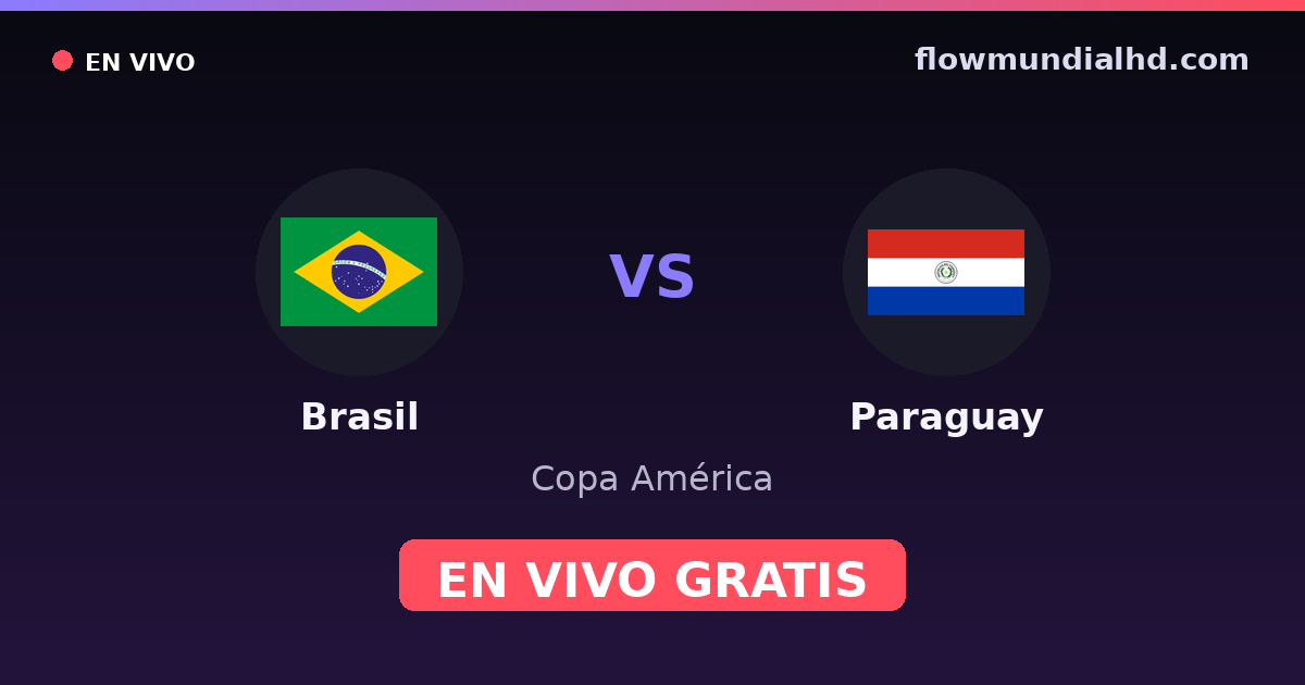 Brasil vs Paraguay — Copa América, Eliminatorias CONMEBOL · historial y dónde ver en vivo gratis en FlowMundial HD