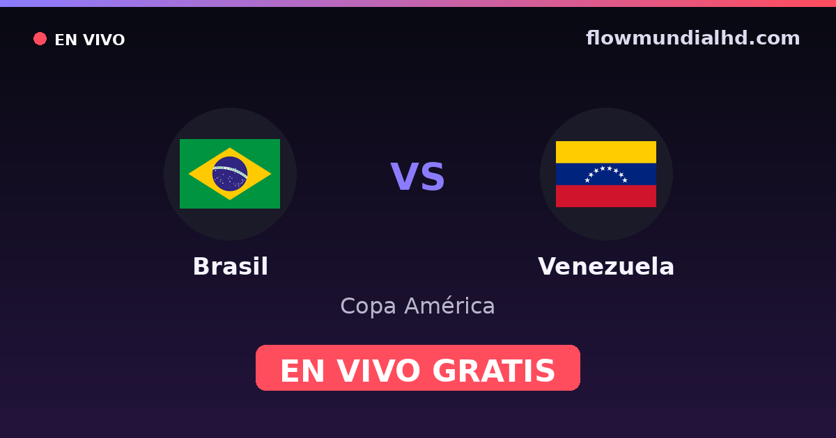 Brasil vs Venezuela — Copa América, Eliminatorias CONMEBOL · historial y dónde ver en vivo gratis en FlowMundial HD
