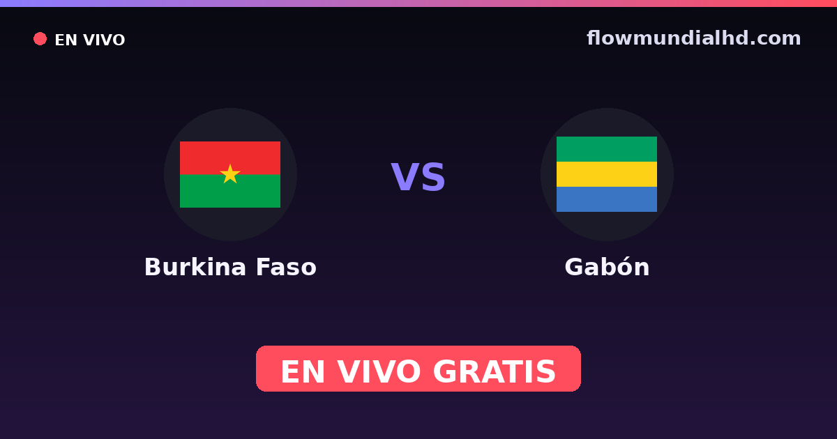 Burkina Faso vs Gabón — World Cup Qual. CAF , Copa África · historial y dónde ver en vivo gratis en FlowMundial HD