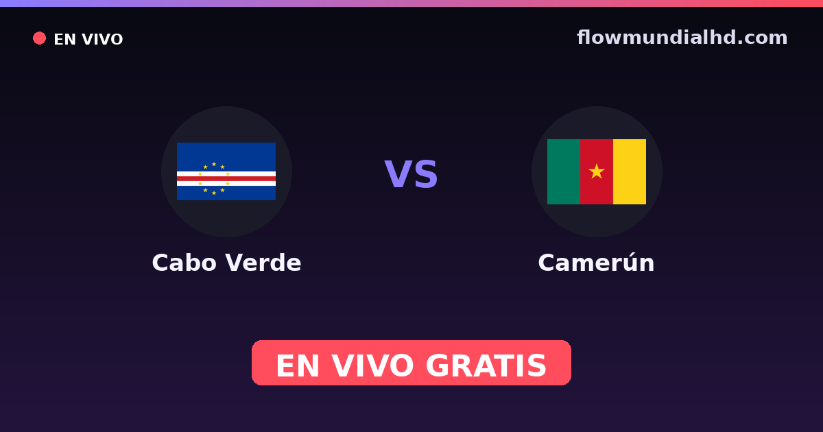 Cabo Verde vs Camerún — World Cup Qual. CAF , Copa África · historial y dónde ver en vivo gratis en FlowMundial HD