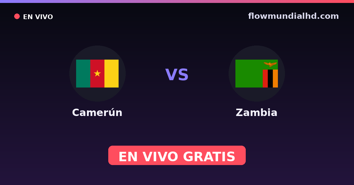 Camerún vs Zambia — World Cup Qual. CAF , Amistosos Internacionales · historial y dónde ver en vivo gratis en FlowMundial HD