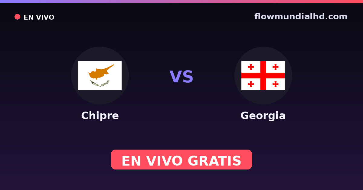 Chipre vs Georgia — Clasificacion Eurocopa, Amistosos Internacionales · historial y dónde ver en vivo gratis en FlowMundial HD