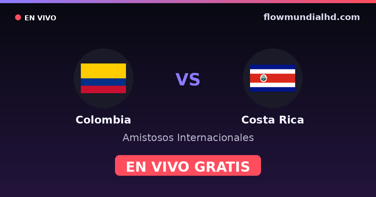 Colombia vs Costa Rica — Amistosos Internacionales, Copa América · historial y dónde ver en vivo gratis en FlowMundial HD