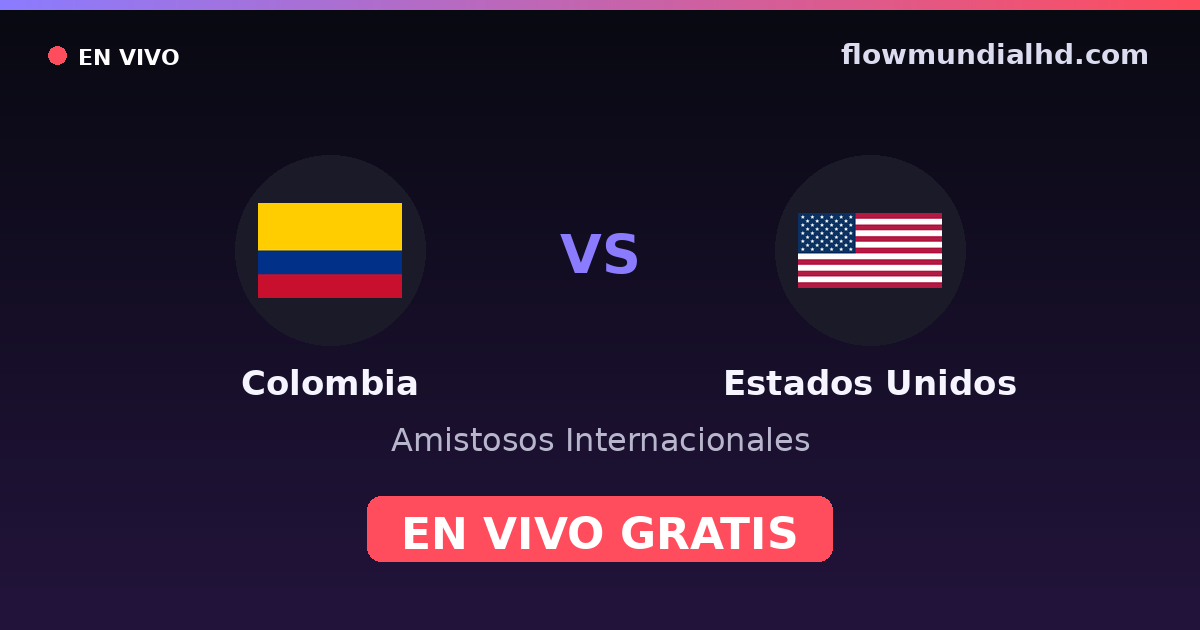 Colombia vs Estados Unidos — Amistosos Internacionales, Copa América · historial y dónde ver en vivo gratis en FlowMundial HD