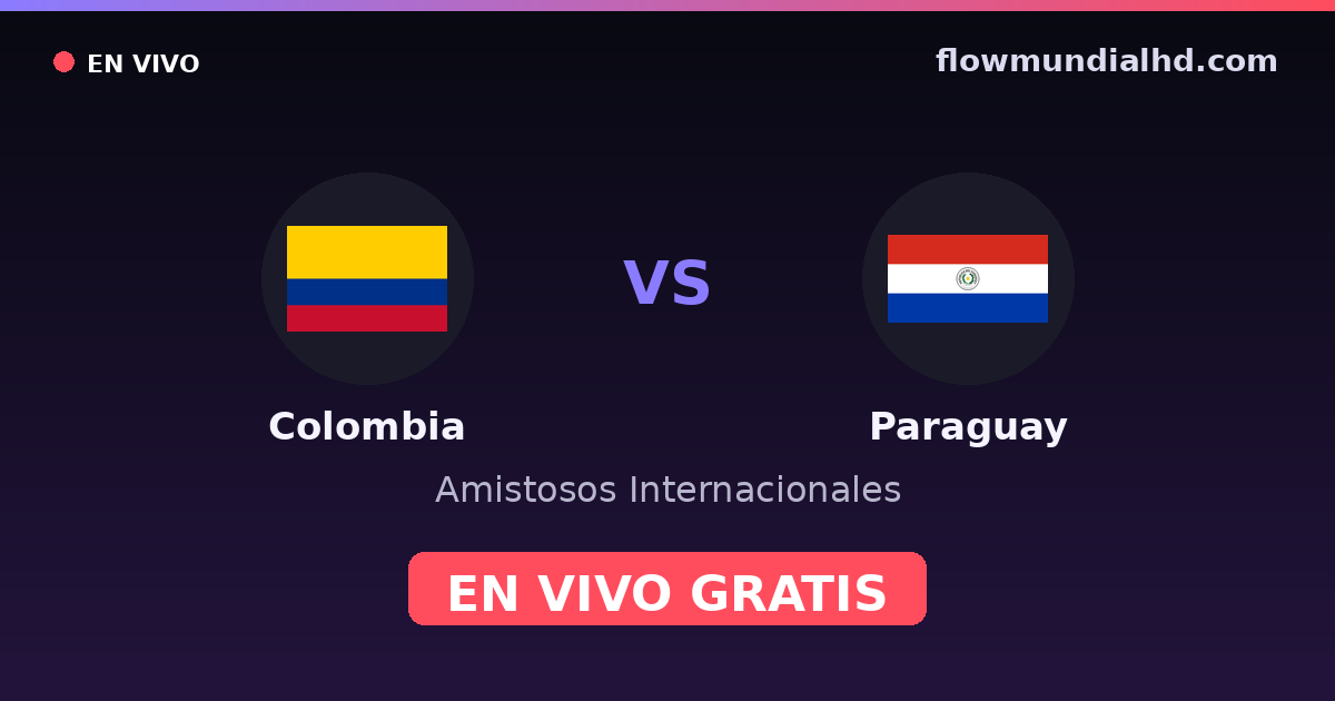 Colombia vs Paraguay — Amistosos Internacionales, Copa América · historial y dónde ver en vivo gratis en FlowMundial HD