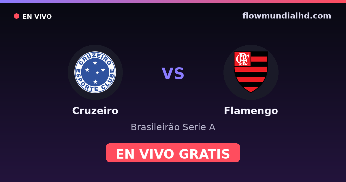 Cruzeiro vs Flamengo — Brasileirão Serie A, Copa do Brasil · historial y dónde ver en vivo gratis en FlowMundial HD