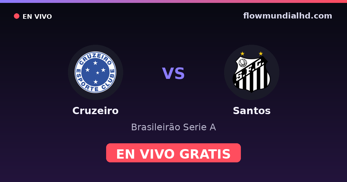 Cruzeiro vs Santos — Brasileirão Serie A, Copa do Brasil · historial y dónde ver en vivo gratis en FlowMundial HD