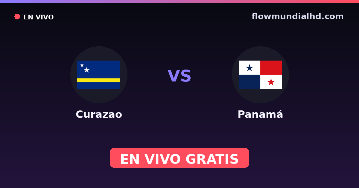 Curazao vs Panamá — Eliminatorias CONCACAF al Mundial, CONCACAF Nations League · historial y dónde ver en vivo gratis en FlowMundial HD
