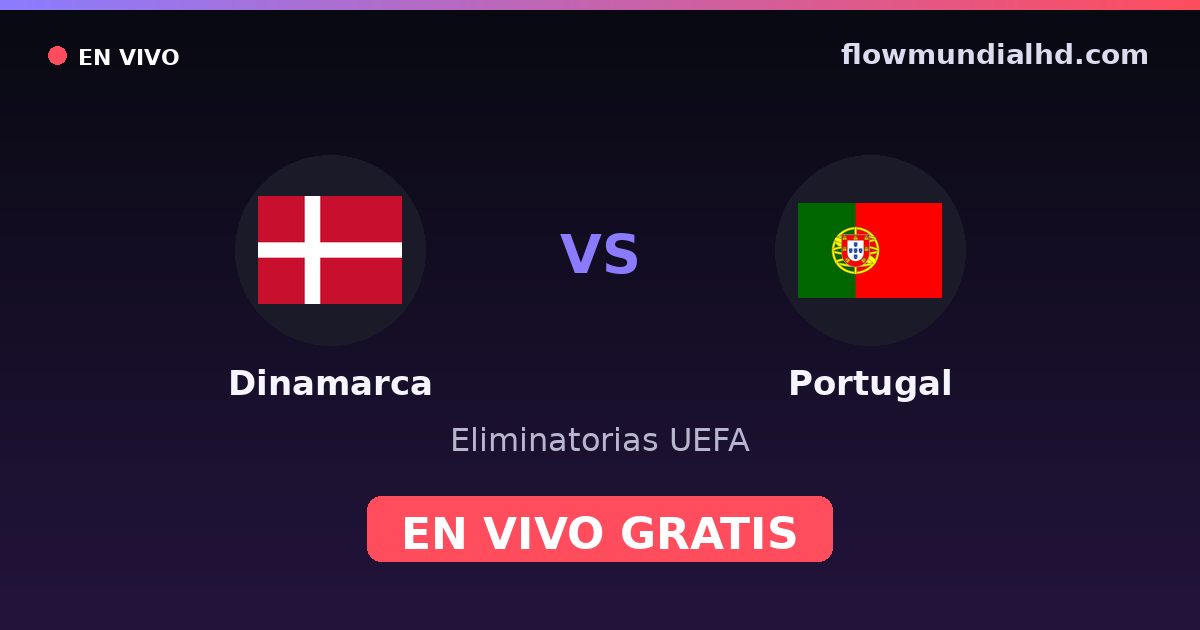 Dinamarca vs Portugal — Eliminatorias UEFA, Eurocopa · historial y dónde ver en vivo gratis en FlowMundial HD