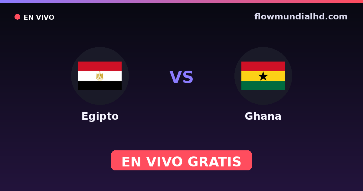 Egipto vs Ghana — World Cup Qual. CAF , Copa África · historial y dónde ver en vivo gratis en FlowMundial HD