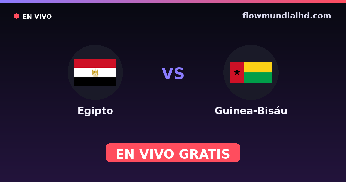 Egipto vs Guinea-Bisáu — World Cup Qual. CAF , Copa África · historial y dónde ver en vivo gratis en FlowMundial HD