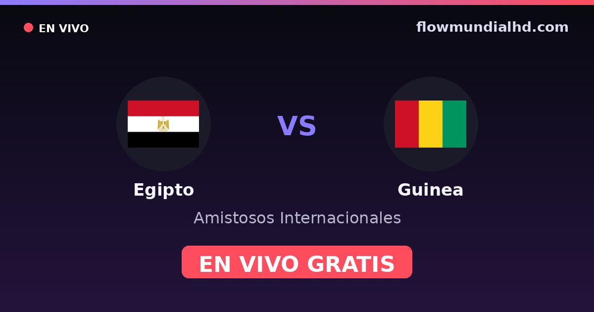 Egipto vs Guinea — Amistosos Internacionales, Clasificación Copa África · historial y dónde ver en vivo gratis en FlowMundial HD
