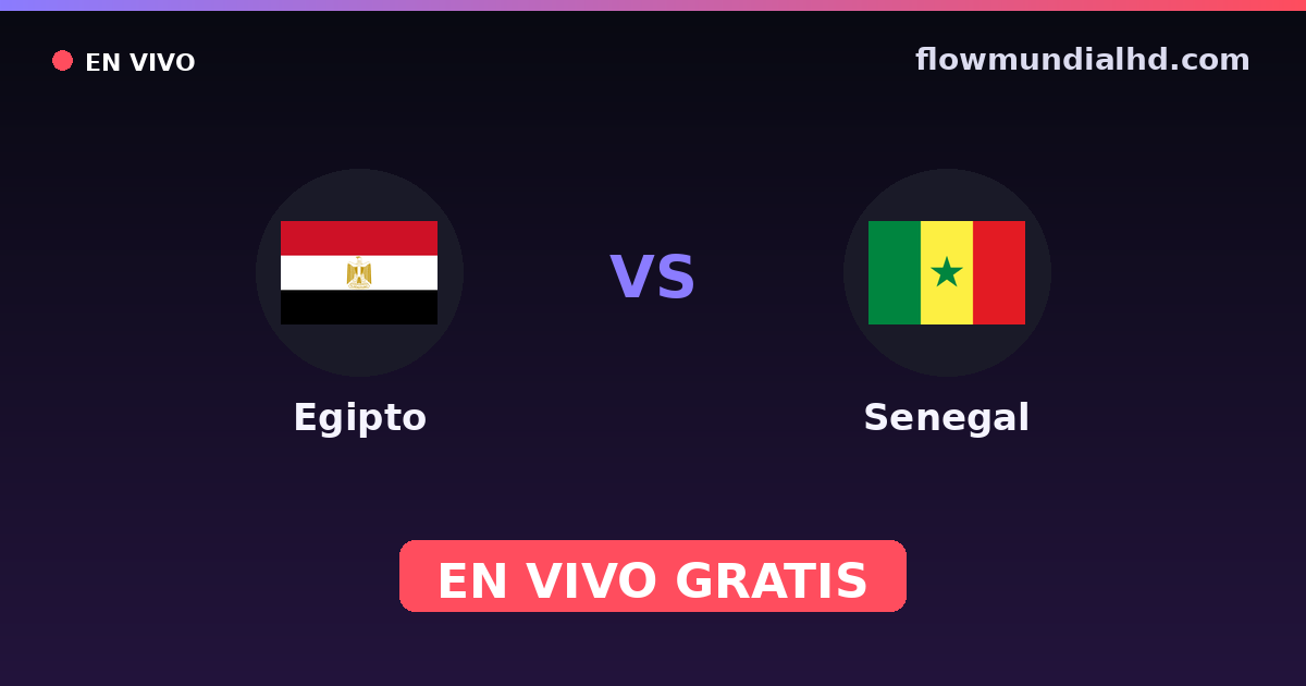 Egipto vs Senegal — World Cup Qual. CAF , Copa África · historial y dónde ver en vivo gratis en FlowMundial HD