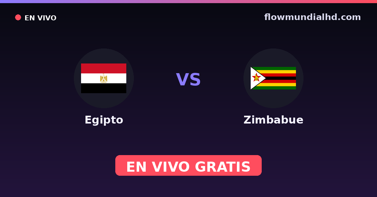 Egipto vs Zimbabue — World Cup Qual. CAF , Copa África · historial y dónde ver en vivo gratis en FlowMundial HD