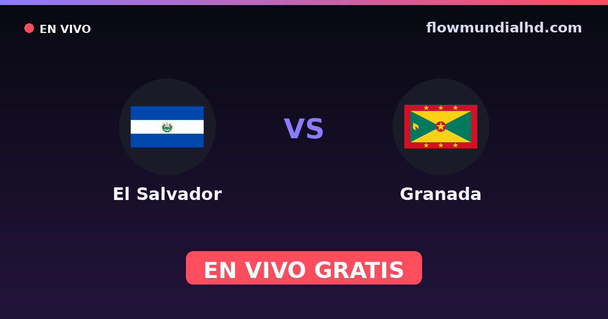 El Salvador vs Granada — Eliminatorias CONCACAF al Mundial, CONCACAF Nations League · historial y dónde ver en vivo gratis en FlowMundial HD