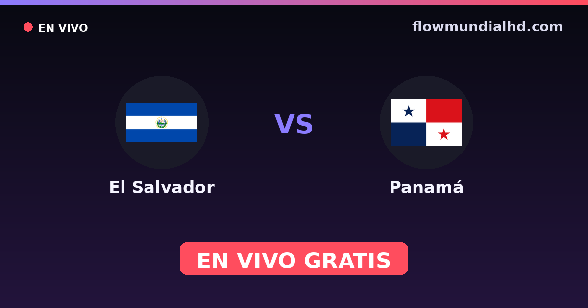 El Salvador vs Panamá — Copa Centroamericana, Eliminatorias CONCACAF al Mundial · historial y dónde ver en vivo gratis en FlowMundial HD