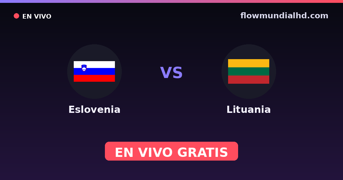 Eslovenia vs Lituania — Clasificacion Eurocopa, Eliminatorias UEFA · historial y dónde ver en vivo gratis en FlowMundial HD