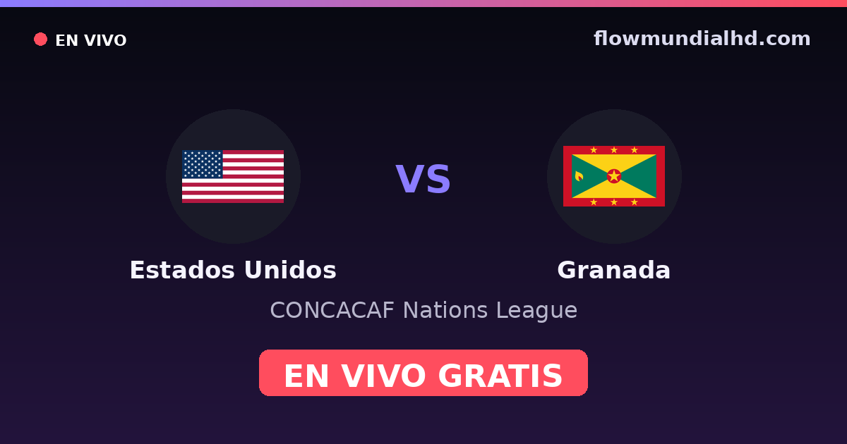 Estados Unidos vs Granada — CONCACAF Nations League, Copa Oro · historial y dónde ver en vivo gratis en FlowMundial HD
