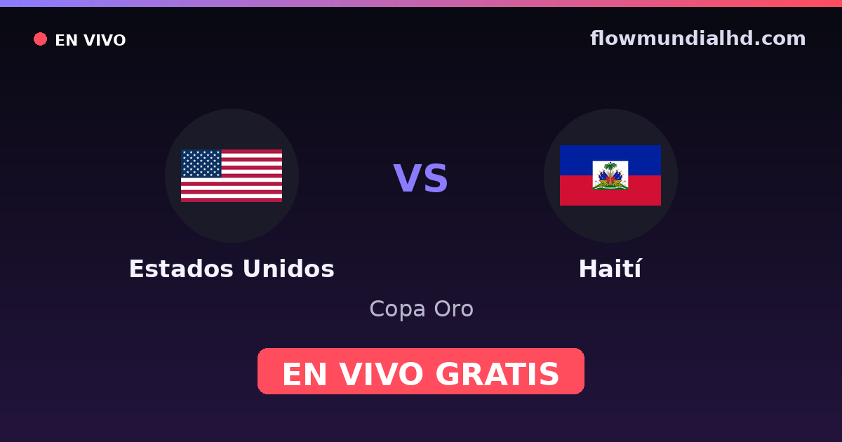 Estados Unidos vs Haití — Copa Oro · historial y dónde ver en vivo gratis en FlowMundial HD